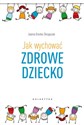 Jak wychować zdrowe dziecko