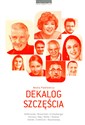 Dekalog szczęścia Jak się nie dać udawnej radości,ale też nie wpaść w czarną rozpacz - Beata Pawłowicz