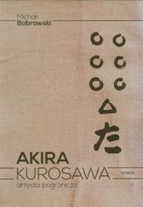 Akira Kurosawa artysta pogranicza