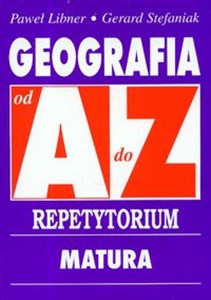 Geografia od A do Z Repetytorium Matura - Księgarnia UK