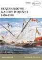 Renesansowe galery wojenne 1470-1590 - Angus Konstam