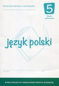 Język polski 5 Dotacyjny materiał ćwiczeniowy Szkoła podstawowa