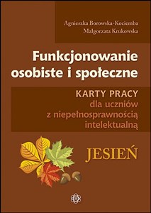 Funkcjonowanie osobiste i społeczne Jesień Karty pracy dla uczniów z niepełnosprawnością intelektualną