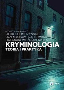 Kryminologia. Teoria i praktyka 