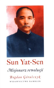 Sun Yat-Sen Misjonarz rewolucji