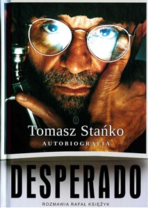 Desperado Autobiografia Rozmawia Rafał Księżyk