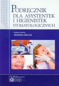 Podręcznik dla asystentek i higienistek stomatologicznych - Księgarnia Niemcy (DE)