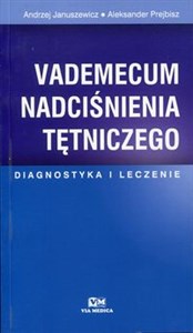 Vademecum nadciśnienia tętniczego Diagnostyka i leczenie