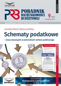 Schematy podatkowe nowy obowiązek w jednostkach sektota publicznego Poradnik Rachunkowości Budżetowej 9/2019 - Księgarnia Niemcy (DE)