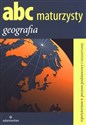 Abc maturzysty Geografia repetytorium, poziom podstawowy i rozszerzony