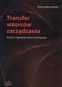 Transfer wzorców zarządzania Studium organizacji sektora publicznego