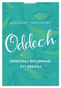 Oddech Oddychaj świadomie, żyj pełniej - Księgarnia UK