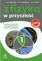 Z fizyką w przyszłość Podręcznik Część 1 Zakres rozszerzony Szkoła ponadgimnazjalna - Maria Fiałkowska, Barbara Sagnowska, Jadwiga Salach