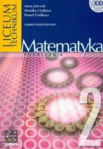 Matematyka 2 Podręcznik Zakres podstawowy Liceum, technikum