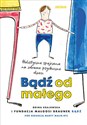 Bądź od małego. Holistyczne spojrzenie na zdrowie psychiczne dzieci - Orina Krajewska