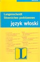 Langenscheidt Słownictwo podstawowe język włoski Słownik przedmiotowy do samodzielnej nauki najważniejszych słów - Monica Boraso, Annalisa Covi-Peisert, Susanne Godon