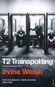 T2 Trainspotting - Irvine Welsh