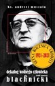 Dekalog wolnego człowieka Ksiądz Franciszek Blachnicki