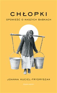 Chłopki Opowieść o naszych babkach - Księgarnia Niemcy (DE)