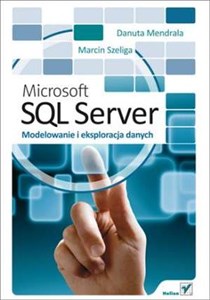 Microsoft SQL Server Modelowanie i eksploracjja danych