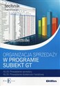 Organizacja sprzedaży w programie Subiekt GT Technik handlowiec