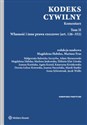 Kodeks cywilny Tom 2 Komentarz Tom II Własność i inne prawa rzeczowe (art. 126-352)