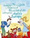 Jadwiga Przygoda i Franciszek Wszędobylski odkrywają stolice Europy