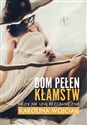 Dom pełen kłamstw - Karolina Wójciak