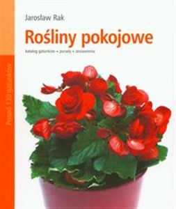 Rośliny pokojowe Katalog gatunków, porady, zestawienia