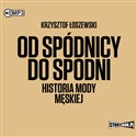 CD MP3 Od spódnicy do spodni. Historia mody męskiej - Krzysztof Łoszewski