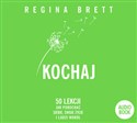 [Audiobook] Kochaj. 50 lekcji jak pokochać siebie, swoje życie i ludzi wokół (książka audio) - Regina Brett