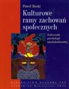 Kulturowe ramy zachowań społecznych Podręcznik psychologii międzykulturowej