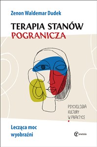 Terapia stanów pogranicza Psychologia kultury w praktyce - Księgarnia Niemcy (DE)