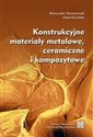 Konstrukcyjne materiały metalowe, ceramiczne... - Mieczysław Kaczorowski, Anna Krzyńska