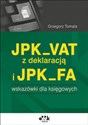 JPK_VAT z deklaracją i JPK_FA Wskazówki dla księgowych