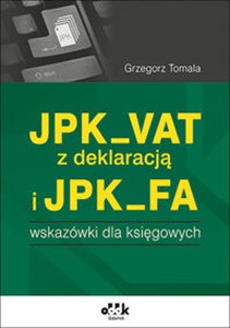 JPK_VAT z deklaracją i JPK_FA Wskazówki dla księgowych