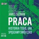 CD MP3 Praca. Historia tego, jak spędzamy swój czas - James Suzman