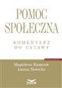 Pomoc społeczna Komentarz do ustawy - Magdalena Kasprzak, Joanna Nowicka