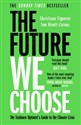 The Future We Choose The Stubborn Optimist's Guide to the Climate Crisis