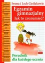Egzamin gimnazjalny Jak to zrozumieć Poradnik dla każdego ucznia - Iwona Cieślak, Lech Cieślak