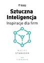 Sztuczna Inteligencja Inspiracje dla biznesu - Maciej Stanusch