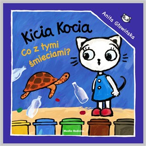 Kicia Kocia Co z tymi śmieciami?