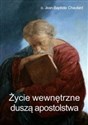 Życie wewnętrzne duszą apostolstwa  - Jean-Baptiste