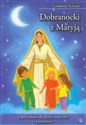 Dobranocki z Maryją Opowiadania dla dzieci, rodziców i katechetów - Lamberto Schiatti