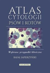 Atlas cytologii psów i kotów Wybrane przypadki