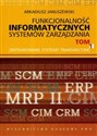 Funkcjonalność informatycznych systemów zarządzania Tom 1