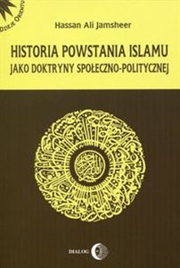 Historia powstania islamu jako doktryny społeczno-politycznej - Księgarnia Niemcy (DE)