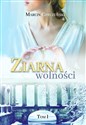 Ziarna wolności Tom 1 - Marcin Chyczewski