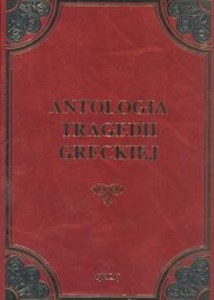 Antologia tragedii greckiej Antygona, Król Edyp, Prometeusz skowany, Oresteja