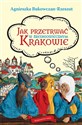 Jak przetrwać w średniowiecznym Krakowie 